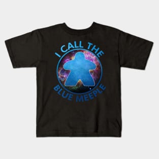 I Call the Blue Meeple Kids T-Shirt